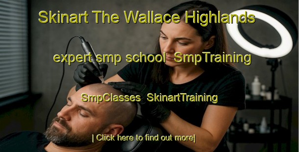 Skinart The Wallace Highlands expert smp school | SmpTraining | SmpClasses | SkinartTraining-Canada