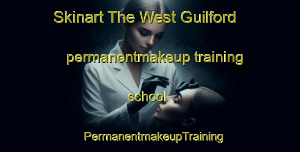 Skinart The West Guilford permanentmakeup training school | PermanentmakeupTraining | PermanentmakeupClasses | SkinartTraining-Canada