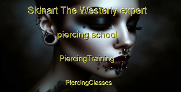 Skinart The Westerly expert piercing school | PiercingTraining | PiercingClasses | SkinartTraining-Canada