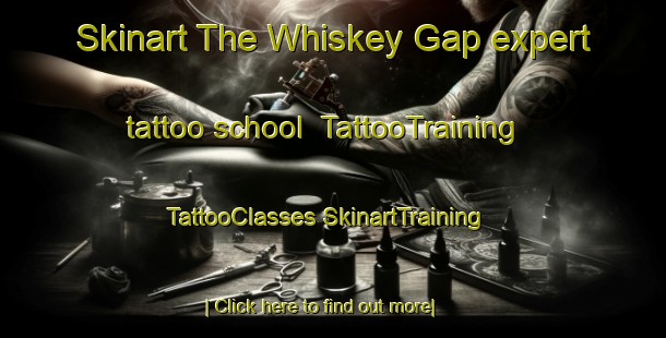 Skinart The Whiskey Gap expert tattoo school | #TattooTraining #TattooClasses #SkinartTraining-Canada