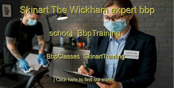 Skinart The Wickham expert bbp school | BbpTraining | BbpClasses | SkinartTraining-Canada