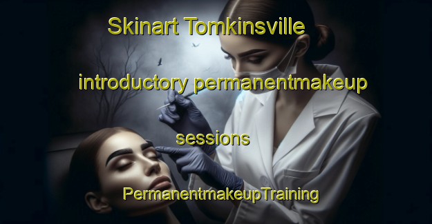 Skinart Tomkinsville introductory permanentmakeup sessions | PermanentmakeupTraining | PermanentmakeupClasses | SkinartTraining-Canada