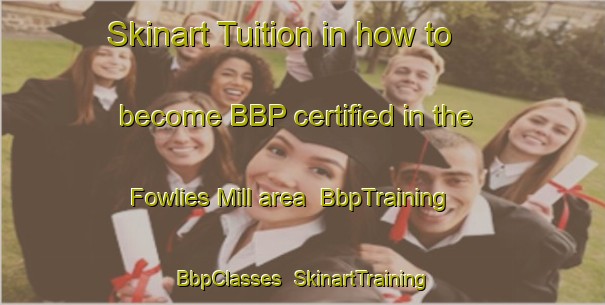 Skinart Tuition in how to become BBP certified in the Fowlies Mill area | BbpTraining | BbpClasses | SkinartTraining-Canada