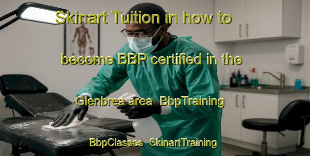 Skinart Tuition in how to become BBP certified in the Glenbrea area | BbpTraining | BbpClasses | SkinartTraining-Canada