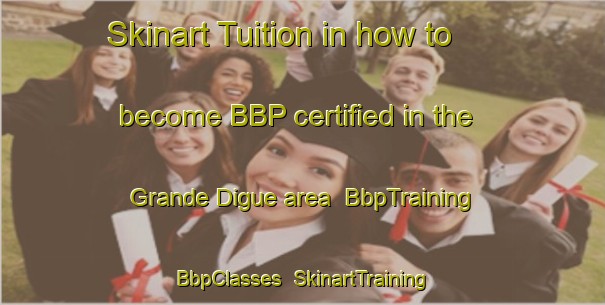 Skinart Tuition in how to become BBP certified in the Grande Digue area | BbpTraining | BbpClasses | SkinartTraining-Canada