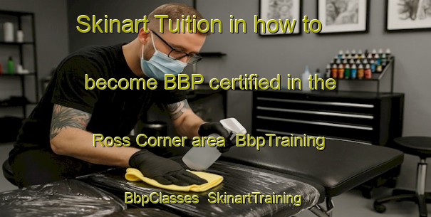 Skinart Tuition in how to become BBP certified in the Ross Corner area | BbpTraining | BbpClasses | SkinartTraining-Canada