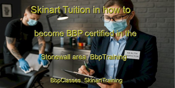 Skinart Tuition in how to become BBP certified in the Stonewall area | BbpTraining | BbpClasses | SkinartTraining-Canada