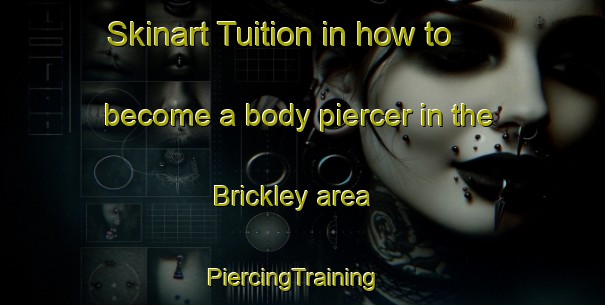 Skinart Tuition in how to become a body piercer in the Brickley area | PiercingTraining | PiercingClasses | SkinartTraining-Canada