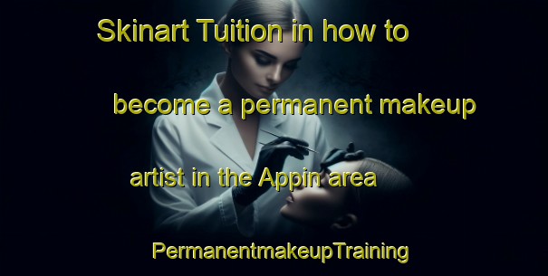 Skinart Tuition in how to become a permanent makeup artist in the Appin area | PermanentmakeupTraining | PermanentmakeupClasses | SkinartTraining-Canada