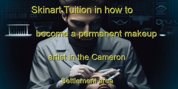 Skinart Tuition in how to become a permanent makeup artist in the Cameron Settlement area | PermanentmakeupTraining | PermanentmakeupClasses | SkinartTraining-Canada