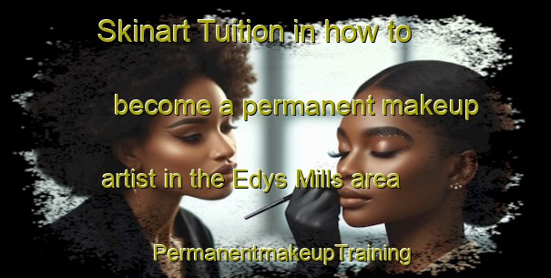 Skinart Tuition in how to become a permanent makeup artist in the Edys Mills area | PermanentmakeupTraining | PermanentmakeupClasses | SkinartTraining-Canada