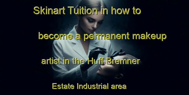 Skinart Tuition in how to become a permanent makeup artist in the Huff Bremner Estate Industrial area | PermanentmakeupTraining | PermanentmakeupClasses | SkinartTraining-Canada