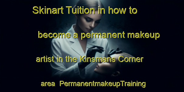 Skinart Tuition in how to become a permanent makeup artist in the Kinsmans Corner area | PermanentmakeupTraining | PermanentmakeupClasses | SkinartTraining-Canada