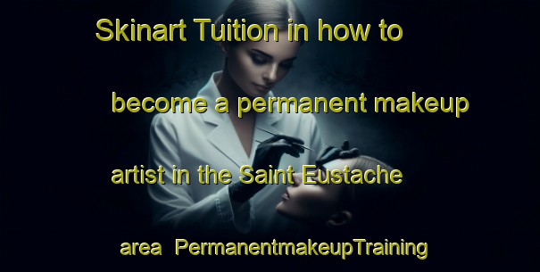 Skinart Tuition in how to become a permanent makeup artist in the Saint Eustache area | PermanentmakeupTraining | PermanentmakeupClasses | SkinartTraining-Canada