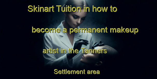 Skinart Tuition in how to become a permanent makeup artist in the Tanners Settlement area | PermanentmakeupTraining | PermanentmakeupClasses | SkinartTraining-Canada