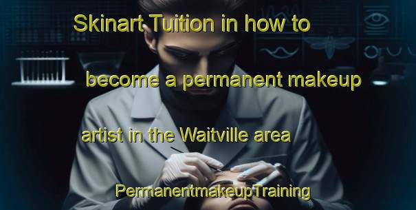 Skinart Tuition in how to become a permanent makeup artist in the Waitville area | PermanentmakeupTraining | PermanentmakeupClasses | SkinartTraining-Canada