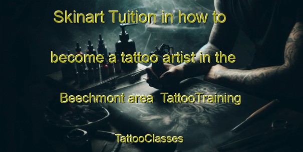 Skinart Tuition in how to become a tattoo artist in the Beechmont area | TattooTraining | TattooClasses | SkinartTraining-Canada