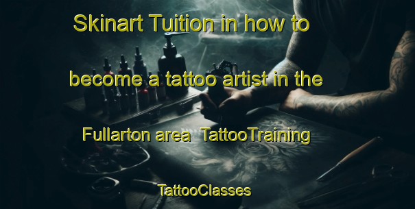 Skinart Tuition in how to become a tattoo artist in the Fullarton area | TattooTraining | TattooClasses | SkinartTraining-Canada