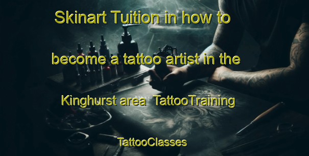 Skinart Tuition in how to become a tattoo artist in the Kinghurst area | TattooTraining | TattooClasses | SkinartTraining-Canada