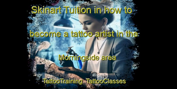 Skinart Tuition in how to become a tattoo artist in the Morningside area | TattooTraining | TattooClasses | SkinartTraining-Canada