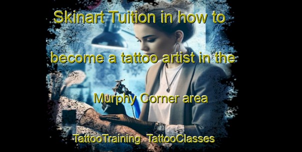 Skinart Tuition in how to become a tattoo artist in the Murphy Corner area | TattooTraining | TattooClasses | SkinartTraining-Canada