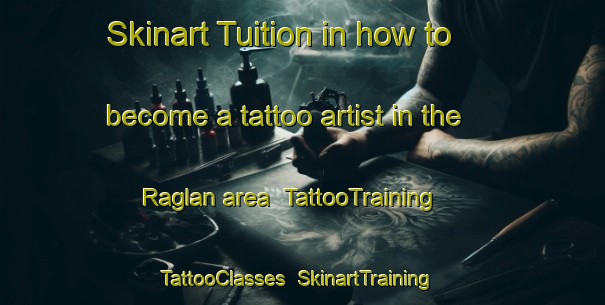 Skinart Tuition in how to become a tattoo artist in the Raglan area | TattooTraining | TattooClasses | SkinartTraining-Canada