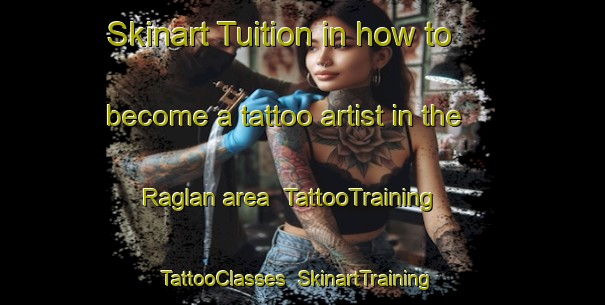 Skinart Tuition in how to become a tattoo artist in the Raglan area | TattooTraining | TattooClasses | SkinartTraining-Canada