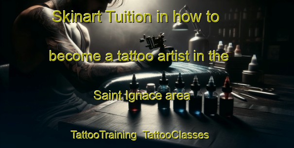 Skinart Tuition in how to become a tattoo artist in the Saint Ignace area | TattooTraining | TattooClasses | SkinartTraining-Canada
