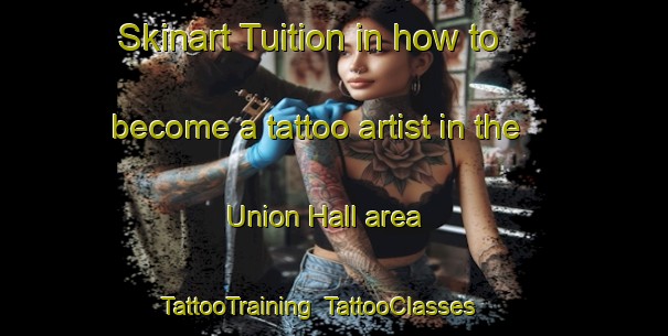 Skinart Tuition in how to become a tattoo artist in the Union Hall area | TattooTraining | TattooClasses | SkinartTraining-Canada