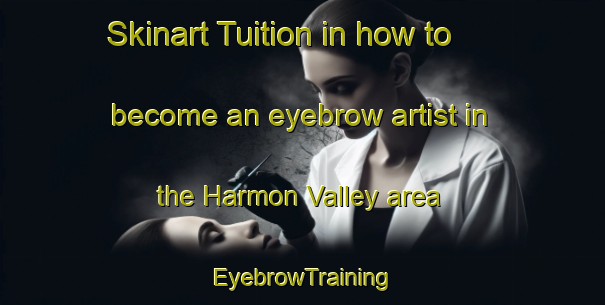Skinart Tuition in how to become an eyebrow artist in the Harmon Valley area | EyebrowTraining | EyebrowClasses | SkinartTraining-Canada