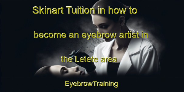 Skinart Tuition in how to become an eyebrow artist in the Letete area | EyebrowTraining | EyebrowClasses | SkinartTraining-Canada