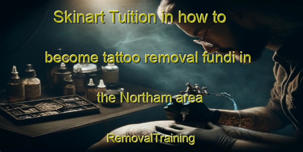 Skinart Tuition in how to become tattoo removal fundi in the Northam area | RemovalTraining | RemovalClasses | SkinartTraining-Canada