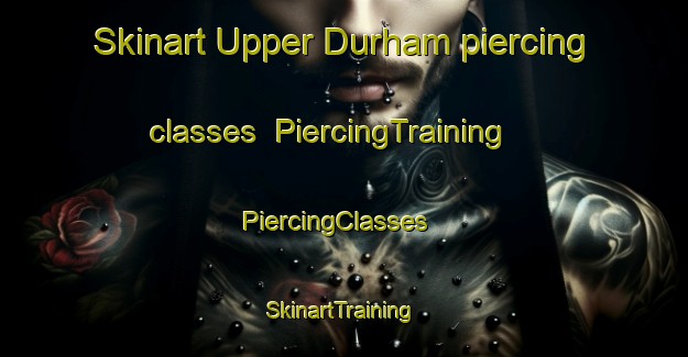 Skinart Upper Durham piercing classes | PiercingTraining | PiercingClasses | SkinartTraining-Canada