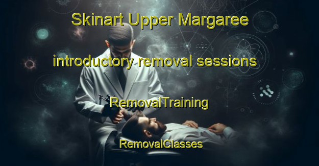 Skinart Upper Margaree introductory removal sessions | RemovalTraining | RemovalClasses | SkinartTraining-Canada