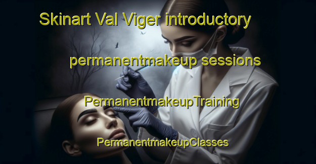 Skinart Val Viger introductory permanentmakeup sessions | PermanentmakeupTraining | PermanentmakeupClasses | SkinartTraining-Canada