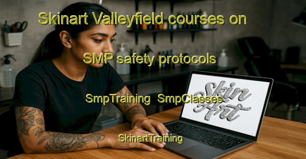 Skinart Valleyfield courses on SMP safety protocols | SmpTraining | SmpClasses | SkinartTraining-Canada