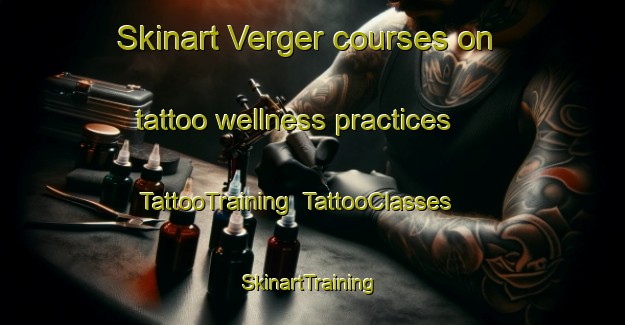Skinart Verger courses on tattoo wellness practices | TattooTraining | TattooClasses | SkinartTraining-Canada