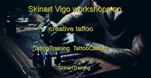 Skinart Vigo workshops on creative tattoo | TattooTraining | TattooClasses | SkinartTraining-Canada