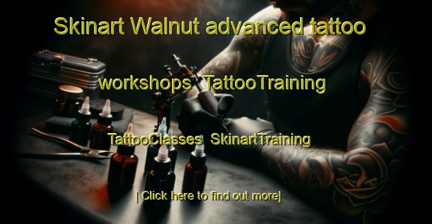 Skinart Walnut advanced tattoo workshops | TattooTraining | TattooClasses | SkinartTraining-Canada
