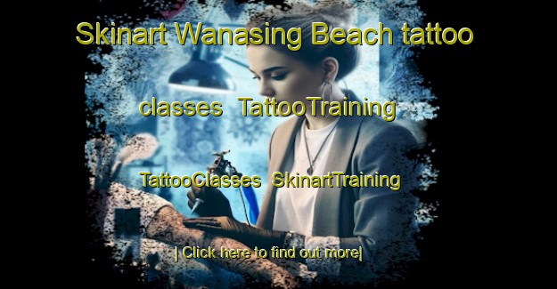 Skinart Wanasing Beach tattoo classes | TattooTraining | TattooClasses | SkinartTraining-Canada