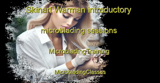 Skinart Warman introductory microblading sessions | #MicrobladingTraining #MicrobladingClasses #SkinartTraining-Canada