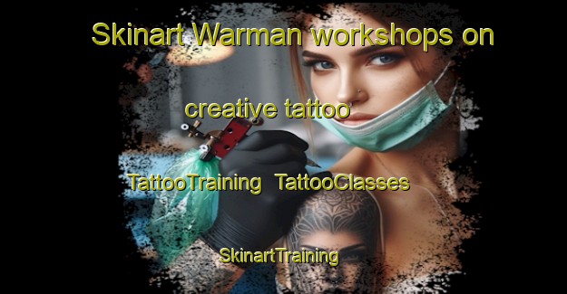 Skinart Warman workshops on creative tattoo | TattooTraining | TattooClasses | SkinartTraining-Canada