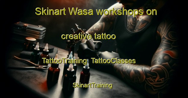 Skinart Wasa workshops on creative tattoo | TattooTraining | TattooClasses | SkinartTraining-Canada