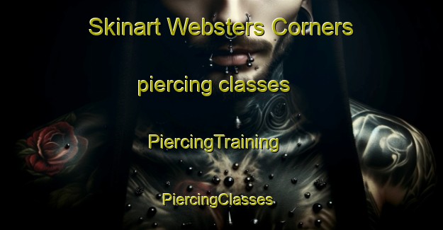Skinart Websters Corners piercing classes | PiercingTraining | PiercingClasses | SkinartTraining-Canada