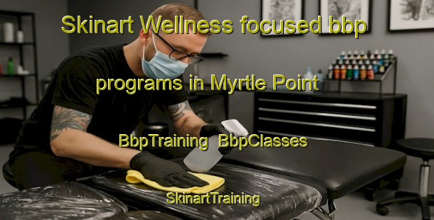 Skinart Wellness-focused bbp programs in Myrtle Point | BbpTraining | BbpClasses | SkinartTraining-Canada