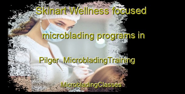 Skinart Wellness-focused microblading programs in Pilger | MicrobladingTraining | MicrobladingClasses | SkinartTraining-Canada