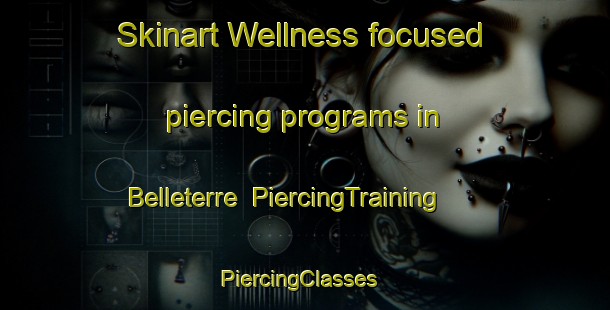 Skinart Wellness-focused piercing programs in Belleterre | PiercingTraining | PiercingClasses | SkinartTraining-Canada