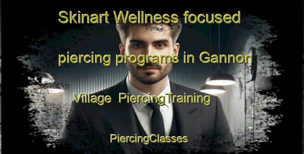 Skinart Wellness-focused piercing programs in Gannon Village | PiercingTraining | PiercingClasses | SkinartTraining-Canada