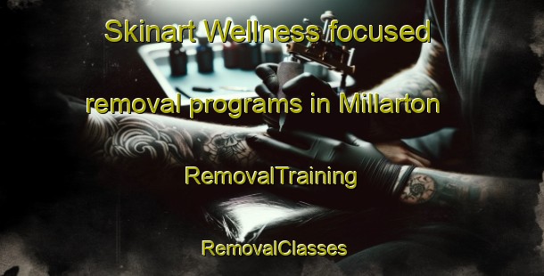 Skinart Wellness-focused removal programs in Millarton | RemovalTraining | RemovalClasses | SkinartTraining-Canada