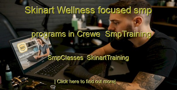 Skinart Wellness-focused smp programs in Crewe | SmpTraining | SmpClasses | SkinartTraining-Canada